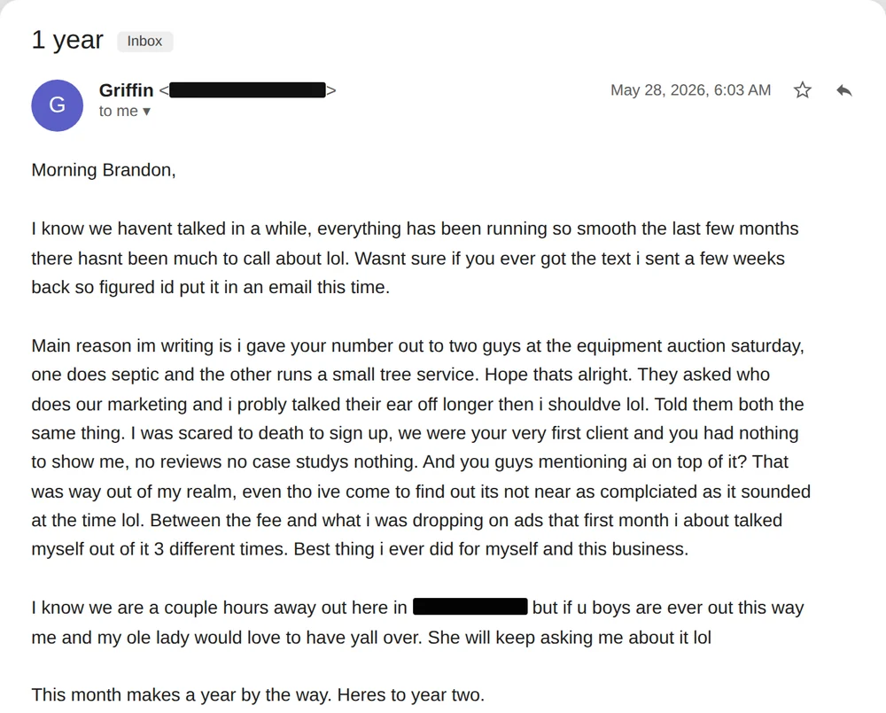 Client email: signed on as the very first client with nothing to show him, now calls it the best thing he did for the business.